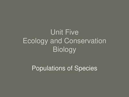 Unit Five Ecology and Conservation Biology