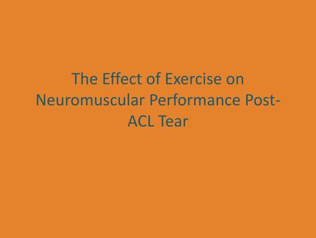 The Effect of Exercise on Neuromuscular Performance Post-ACL Tear