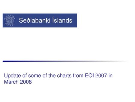 Update of some of the charts from EOI 2007 in March 2008