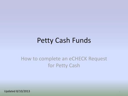 How to complete an eCHECK Request for Petty Cash