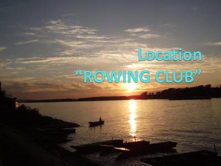 Location “ROWING CLUB”