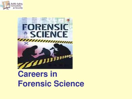 Careers in Forensic Science