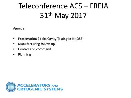 Teleconference ACS – FREIA 31th May 2017