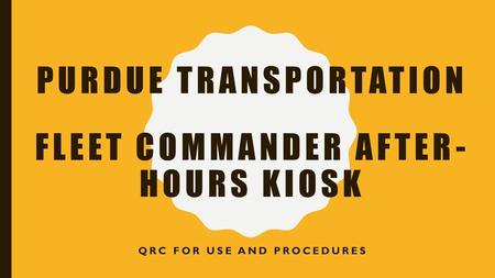 Purdue Transportation Fleet Commander after-hours Kiosk