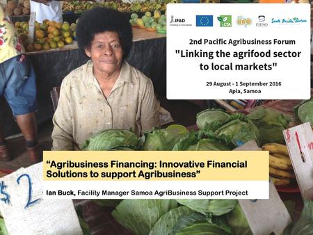 Ian Buck, Facility Manager Samoa AgriBusiness Support Project