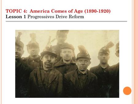 TOPIC 4:  America Comes of Age ( )