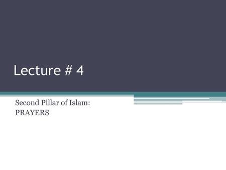 Second Pillar of Islam: PRAYERS