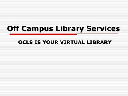 Off Campus Library Services