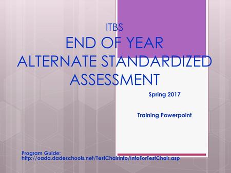 ITBS END OF YEAR ALTERNATE STANDARDIZED ASSESSMENT