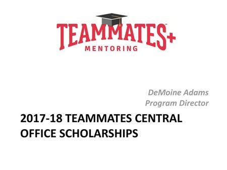 Teammates Central Office scholarshipS