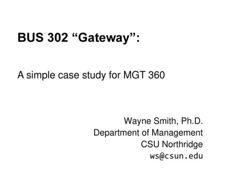 Wayne Smith, Ph.D. Department of Management CSU Northridge