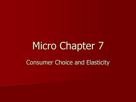 Consumer Choice and Elasticity