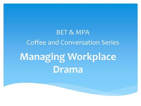 Managing Workplace Drama