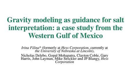 Gravity modeling as guidance for salt interpretation: a case study from the Western Gulf of Mexico Irina Filina* (formerly at Hess Corporation, currently.