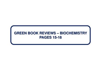 GREEN BOOK REVIEWS – BIOCHEMISTRY