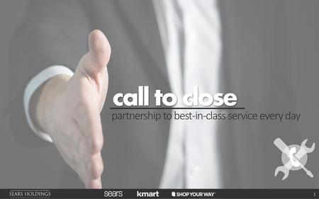 Call to close partnership to best-in-class service every day.