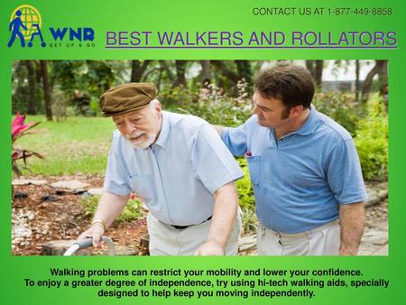 Walking problems can restrict your mobility and lower your confidence.