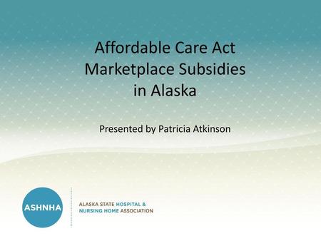 Background Authorized by the Patient Protection and Affordable Care Act of 2010; Health insurance subsidies for individuals and families between 100% and.