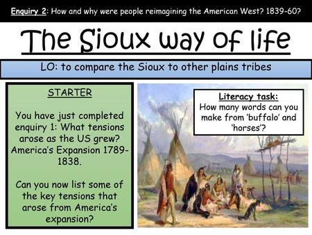 LO: to compare the Sioux to other plains tribes