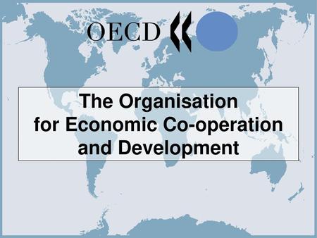 The Organisation for Economic Co-operation and Development