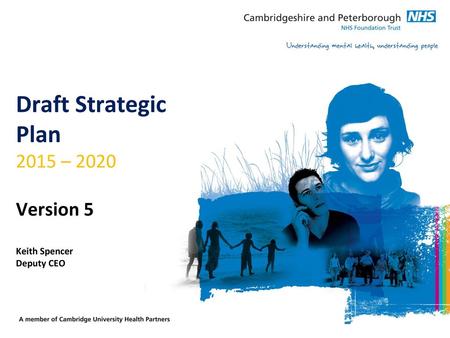 Draft Strategic Plan 2015 – 2020 Version 5 Keith Spencer Deputy CEO