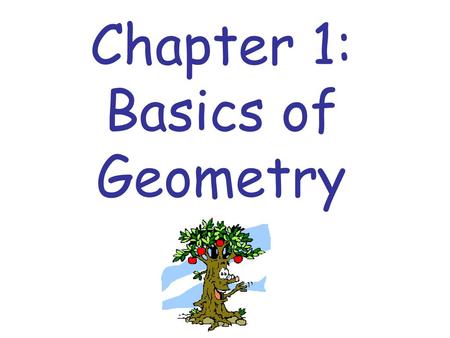 Chapter 1: Basics of Geometry