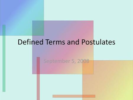 Defined Terms and Postulates