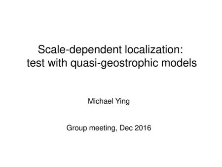 Scale-dependent localization: test with quasi-geostrophic models