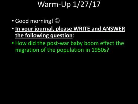 Warm-Up 1/27/17 Good morning! 