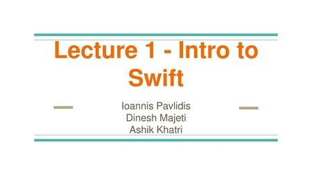 Lecture 1 - Intro to Swift