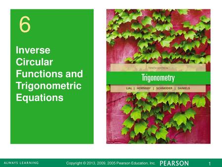 6 Inverse Circular Functions and Trigonometric Equations.