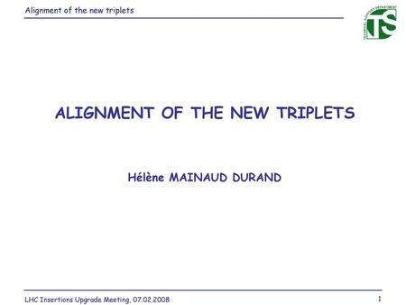 ALIGNMENT OF THE NEW TRIPLETS