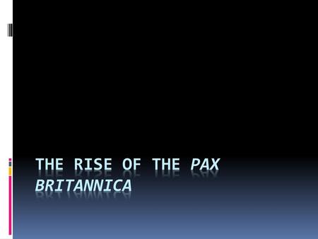 The Rise of the Pax Britannica