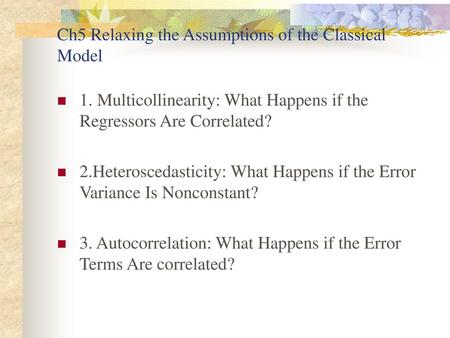 Ch5 Relaxing the Assumptions of the Classical Model