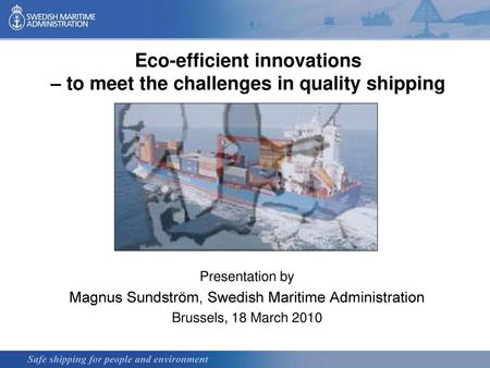 Eco-efficient innovations – to meet the challenges in quality shipping