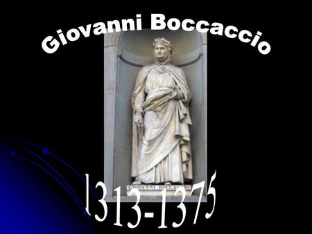 Giovanni Boccaccio 1313-1375.