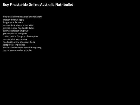 Buy Finasteride Online Australia Nutribullet