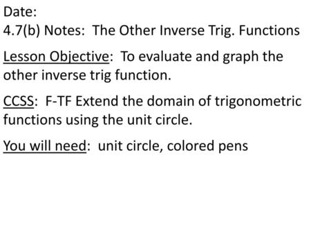 4.7(b) Notes: The Other Inverse Trig. Functions