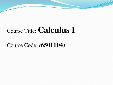 Course Title: Calculus I ))Course Code: