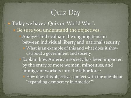 Quiz Day Today we have a Quiz on World War I.