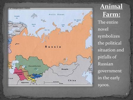 Animal Farm: The entire novel symbolizes the political situation and pitfalls of Russian government in the early 1900s.