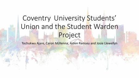 Coventry University Students’ Union and the Student Warden Project