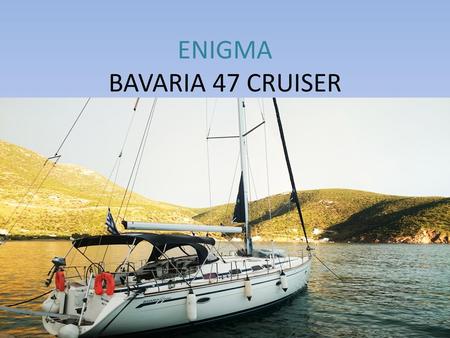 ENIGMA BAVARIA 47 CRUISER