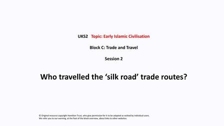 Who travelled the ‘silk road’ trade routes?