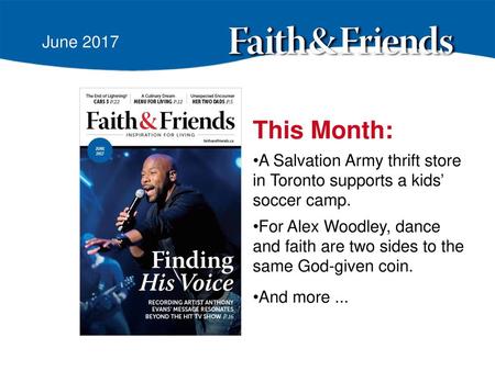 June 2017 This Month: A Salvation Army thrift store in Toronto supports a kids’ soccer camp.   For Alex Woodley, dance and faith are two sides to the same.