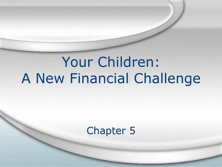 Your Children: A New Financial Challenge