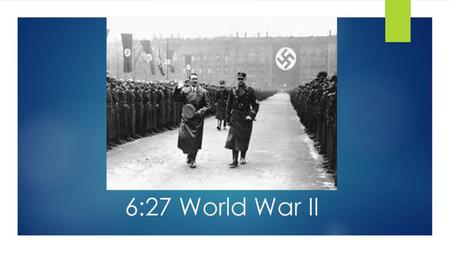 6:27 World War II.