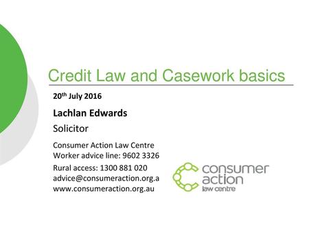 Credit Law and Casework basics