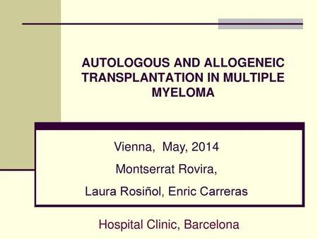 AUTOLOGOUS AND ALLOGENEIC TRANSPLANTATION IN MULTIPLE MYELOMA