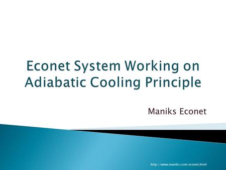 Econet System Working on Adiabatic Cooling Principle